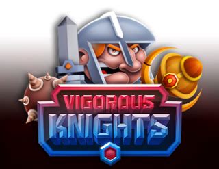Vigorous Knights 1xbet